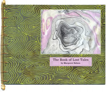 Margy Nelson • <em>Book of Lost Tales, artist book</em> • NFS